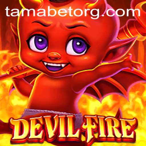 Exploring DevilFire: An Intriguing Adventure in the Realm of Tamabet Org